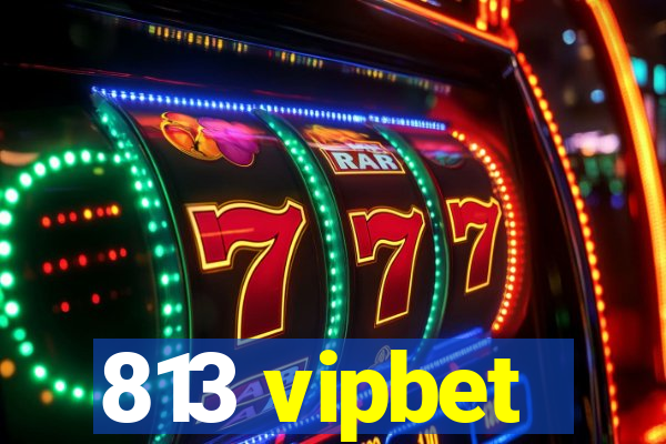 813 vipbet